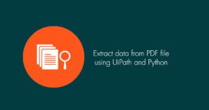 Extract data from PDF file using UiPath and Python